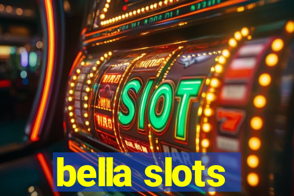 bella slots